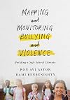 Mapping and Monitoring Bullying and Violence: Building a Safe School Climate