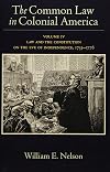 The Common Law in Colonial America, Volume IV: Law and the Constitution on the Eve of Independence, 1735-1776