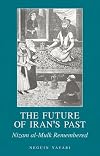 The Future of Iran's Past: Nizam al-Mulk Remembered