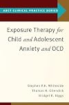 Exposure therapy for child and adolescent anxiety and OCD