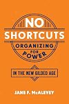 No Shortcuts: Organizing for Power in the New Gilded Age