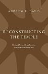 Reconstructing the Temple: The Royal Rhetoric of Temple Renovation in the Ancient Near East and Israel