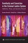 Familiarity and conviction in the criminal justice system : definitions, theory, and eyewitness research