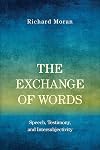 The Exchange of Words: Speech, Testimony, and Intersubjectivity