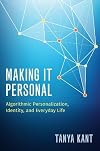 Making it Personal: Algorithmic Personalization, Identity, and Everyday Life