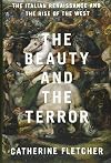 The Beauty and the Terror: An Alternative History of the Italian Renaissance