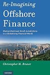 Re-imagining offshore finance : market-dominant small jurisdictions in a globalizing financial world