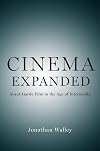 Cinema Expanded: Avant-Garde Film in the Age of Intermedia