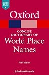 The concise Oxford dictionary of world place names