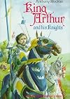 King Arthur and his Knights (Oxford Illustrated Classics)