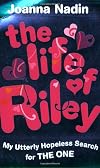 The Life of Riley: My Utterly Hopeless Search for the One