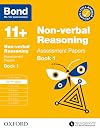 Bond 11 : Bond 11 Non Verbal Reasoning Assessment Papers 10-11 years Book 1