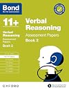 Bond 11+ Verbal Reasoning Assessment Papers 10-11 Years Book 2 (Bond: Assessment Papers)