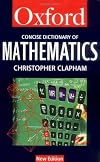 The Concise Oxford Dictionary of Mathematics (Oxford Paperback Reference)