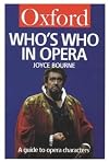 Who's Who in Opera: A Guide to Opera Characters (Oxford Paperback Reference)