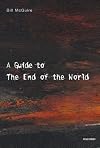 A Guide to the End of the World: Everything You Never Wanted to Know