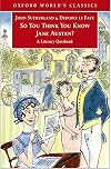 So You Think You Know Jane Austen?: A Literary Quizbook
