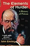 The Elements of Murder: A History of Poison