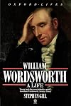 William Wordsworth: A Life