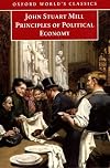 Principles of Political Economy: and Chapters on Socialism (Oxford World's Classics)