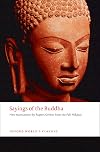 Sayings of the Buddha: New Translations from the Pali Nikayas (Oxford World's Classics)