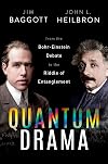Quantum Drama: From the Bohr-Einstein Debate to the Riddle of Entanglement