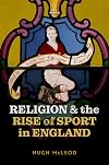Religion and the Rise of Sport in England