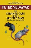 The Strange Case of the Spotted Mice: and Other Classic Essays on Science