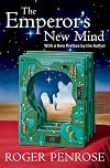 The Emperor's New Mind: Concerning Computers, Minds, and the Laws of Physics