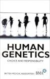 Human genetics : choice and responsibility