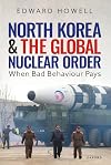 North Korea and the Global Nuclear Order: When Bad Behaviour Pays