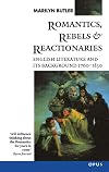 Romantics, Rebels and Reactionaries
