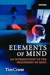 Elements of Mind: An Introduction to the Philosophy of Mind