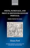 Poets, Patronage, and Print in Sixteenth-Century Portugal: From Paper to Gold