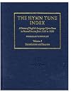 The Hymn Tune Index: A Census of English-Language Hymn Tunes in Printed Sources from 1535 to 18204-Volume 1: Introduction and Sources