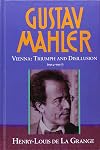 Gustav Mahler, Vol. 3: Vienna: Triumph and Disillusion, 1904-1907