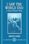 I Saw the World End: A Study of Wagner's Ring