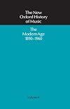 The New Oxford History of Music. Volume X: The Modern Age, 1890&ndash;1960