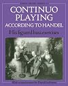 Continuo Playing According to Handel: His Figured Bass Exercises