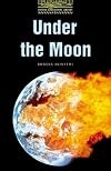 Under the Moon [Oxford Bookworms]