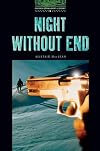 Night Without End (Oxford Bookworms Simplified Elt Readers: 2500 Headwords: Stage 6: Advanced Level)