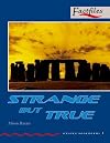 Strange But True [Oxford Bookworms]