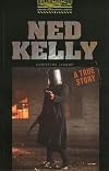 Ned Kelly - a True Story [Oxford Bookworms]