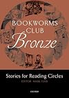 Bookworms Club Bronze: Stories for Reading Circles [Oxford Bookworms]