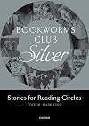 Bookworms Club Silver: Stories for Reading Circles [Oxford Bookworms]