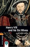 Henry VIII and his Six Wives [Oxford Bookworms]
