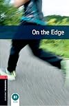 On the Edge (Oxford Bookworms Library)
