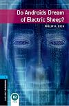 Do Androids Dream of Electric Sheep? [adapted - Oxford Bookworms]
