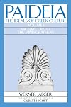 Paideia: The Ideals of Greek Culture: Volume I: Archaic Greece: The Mind of Athens