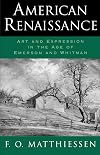 American Renaissance: Art and Expression in the Age of Emerson and Whitman